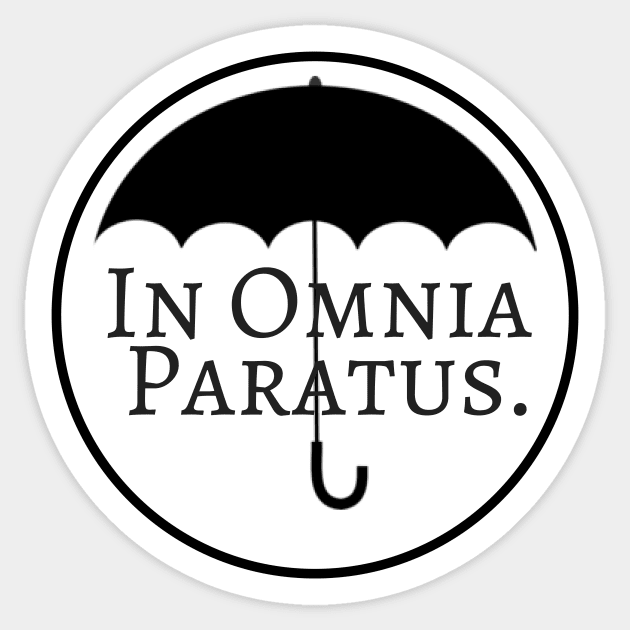 In Omnia Paratus Circle Sticker by annmariestowe